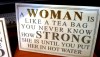 A women is like a teabag
