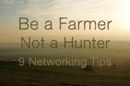 Be a farmer not a hunter